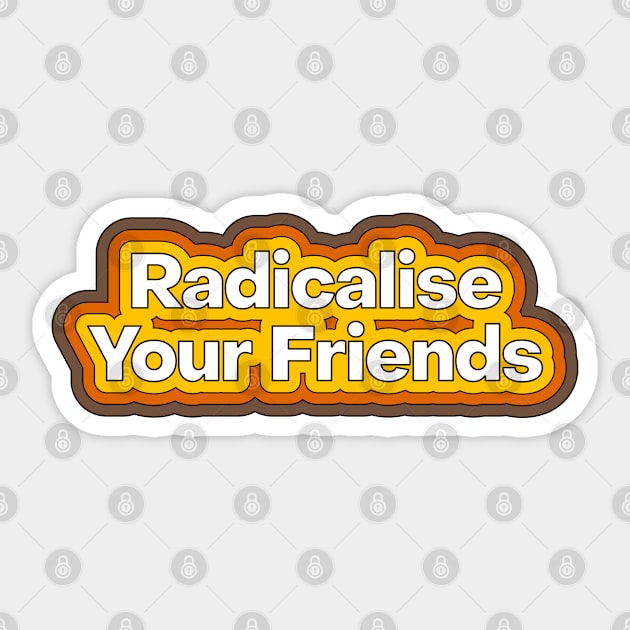 Radicalise Your Friends Sticker by Football from the Left